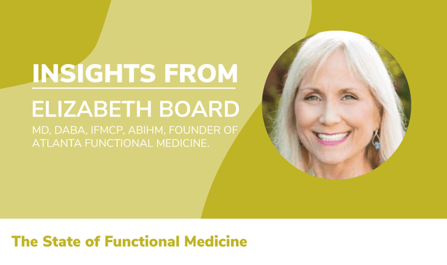 The State Of Functional Medicine 2020: Insights From Elizabeth Board, MD