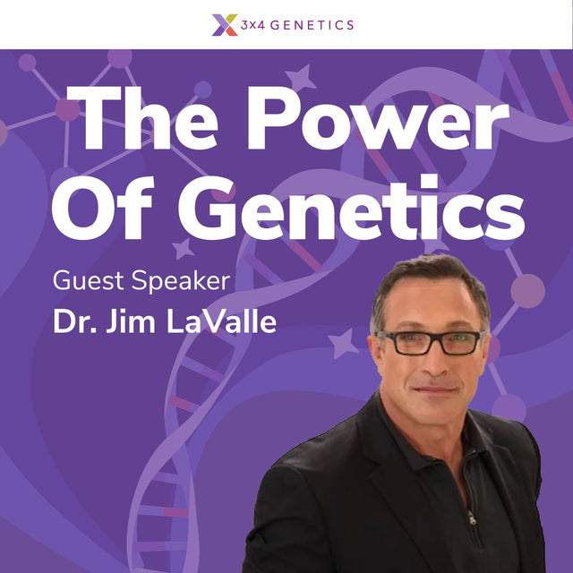 The Power Of Genetics - Guest Speaker Dr. Jim LaValle