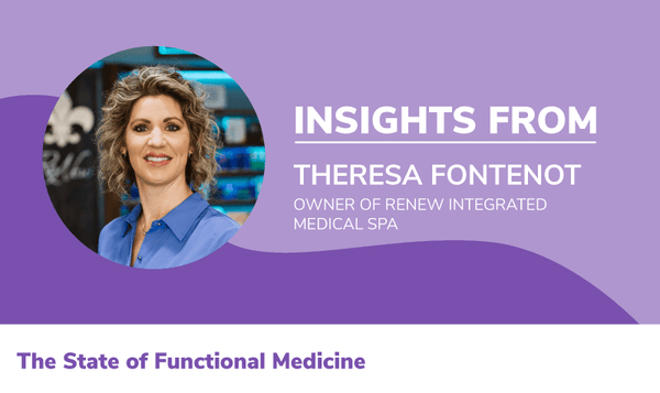 The State Of Functional Medicine 2020: Insights From Theresa Fontenot