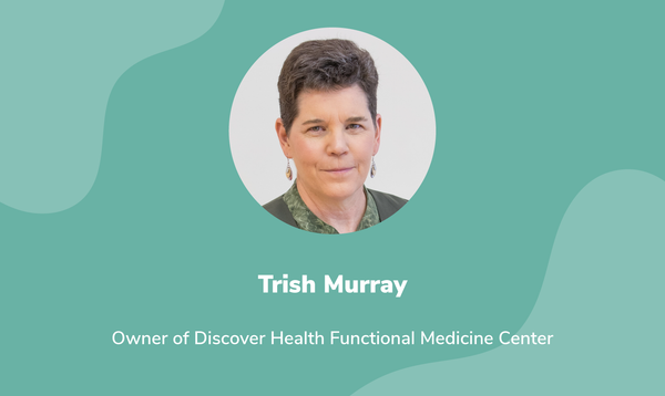 Functional Medicine Practitioner Spotlight: Trish Murray