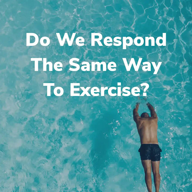 Do We Respond The Same Way To Exercise?