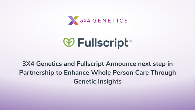 3X4 Genetics and Fullscript Announce next step in Partnership to Enhance Whole Person Care Through Genetic Insights