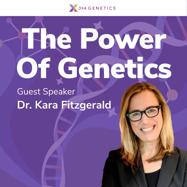 The Power Of Genetics - Guest Speaker Dr. Kara Fitzgerald