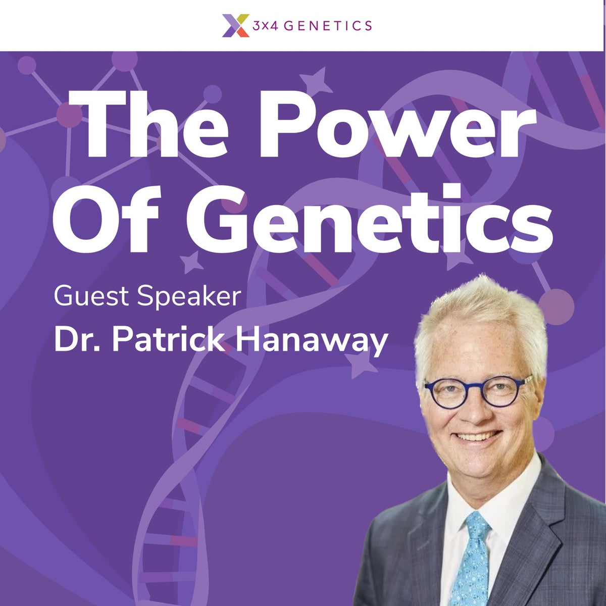 The Power Of Genetics - Guest Speaker Dr. Patrick Hanaway