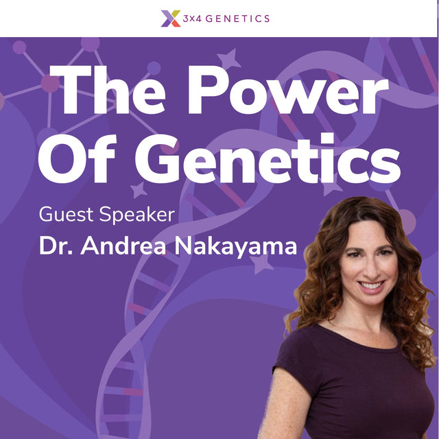 The Power Of Genetics - Guest Speaker Dr. Andrea Nakayama