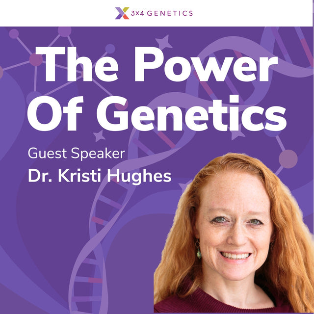 The Power Of Genetics - Guest Speaker Dr. Kristi Hughes
